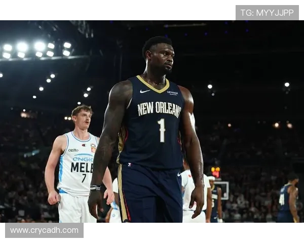 锡安体重问题持续发酵鹈鹕队聘营养师全方位监管健康状况